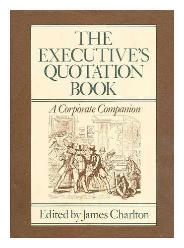 The Executive's Quotation Book: a Corporate Companion