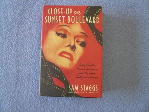 Stock image for Close up on Sunset Boulevard : Billy Wilder, Norma Desmond, and the Dark Hollywood Dream for sale by Better World Books