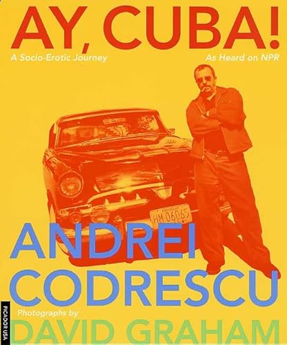 Beispielbild fr Ay, Cuba!: A Socio-Erotic Journey (As Heard on NPR) zum Verkauf von Bookensteins