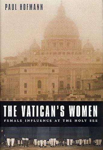 Stock image for The Vatican's Women : Female Influence at the Holy See for sale by Better World Books
