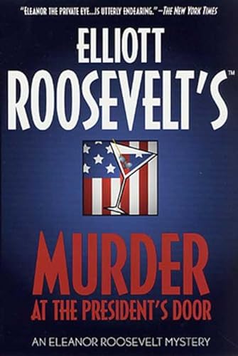 Beispielbild fr Murder at the President's Door: An Eleanor Roosevelt Mystery (Eleanor Roosevelt Mysteries) zum Verkauf von SecondSale