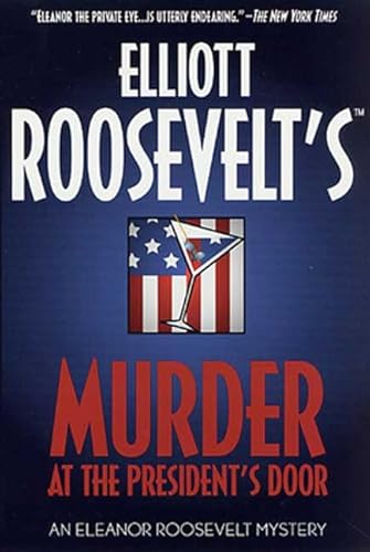 Imagen de archivo de Murder at the President's Door: An Eleanor Roosevelt Mystery (Eleanor Roosevelt Mysteries) a la venta por SecondSale