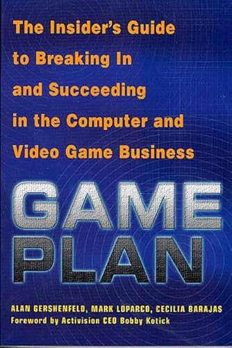 Beispielbild fr Game Plan: The Insider's Guide to Breaking In and Succeeding in the Computer and Video Game Business zum Verkauf von Wonder Book