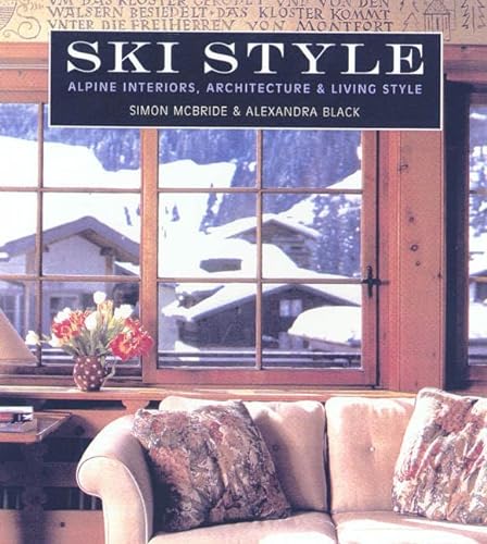 Stock image for Ski Style: Alpine Interiors, Architecture for sale by BookHolders