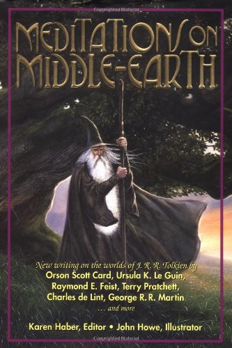 Stock image for Meditations on Middle-Earth: New Writing on the Worlds of J. R. R. Tolkien by Orson Scott Card, Ursula K. Le Guin, Raymond E. Feist, Terry Pratchet for sale by ThriftBooks-Dallas