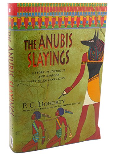 9780312276584: The Anubis Slayings: A Story of Intrigue and Murder Set in Ancient Egypt