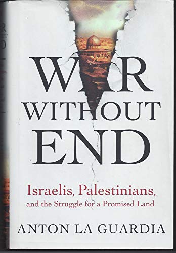 Stock image for WAR WITHOUT END: Israelis, Palestinians, and the Struggle for a Promised Land for sale by Joe Staats, Bookseller