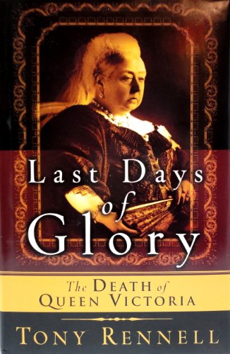 Stock image for The Last Days of Glory: The Death of Queen Victoria for sale by Wonder Book