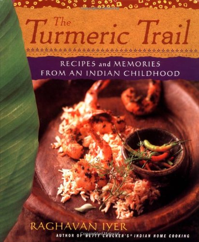 Beispielbild fr The Turmeric Trail: Recipes and Memories from an Indian Childhood zum Verkauf von Off The Shelf