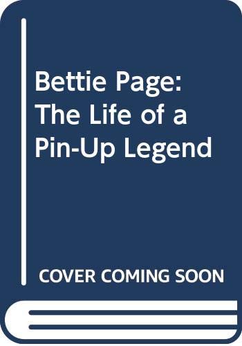 9780312276898: Bettie Page: The Life of a Pin-Up Legend