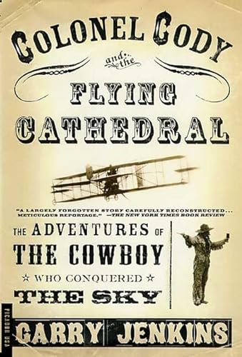 Imagen de archivo de Colonel Cody and the Flying Cathedral: The Adventures of the Cowboy Who Conquered the Sky a la venta por WorldofBooks