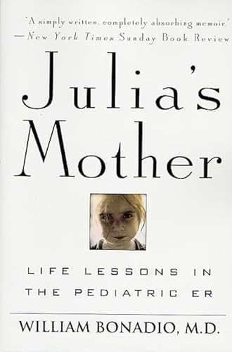 Beispielbild fr Julia's Mother : Life Lessons in the Pediatric ER zum Verkauf von Better World Books