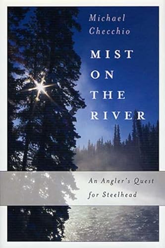 9780312278663: Mist on the River: An Angler's Quest for Steelhead