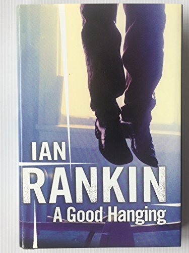 Imagen de archivo de A Good Hanging: Short Stories (Inspector Rebus Novels) a la venta por SecondSale