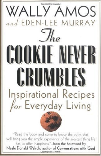 Stock image for The Cookie Never Crumbles: Inspirational Recipes for Everyday Living for sale by Wonder Book