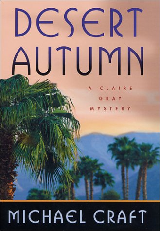 Beispielbild fr Desert Autumn : A Claire Gray Mystery zum Verkauf von Better World Books