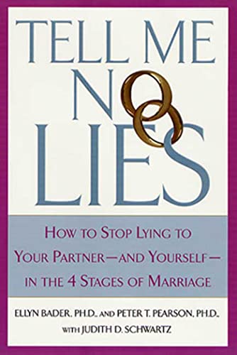 Imagen de archivo de Tell Me No Lies: How to Stop Lying to Your Partner-And Yourself-In the 4 Stages of Marriage a la venta por ThriftBooks-Atlanta