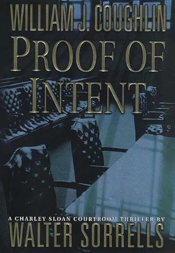 Beispielbild fr Proof of Intent: A Charley Sloan Courtroom Thriller zum Verkauf von Orion Tech