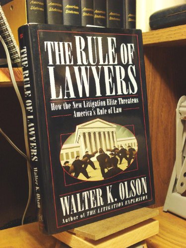 Imagen de archivo de The Rule of Lawyers: How the New Litigation Elite Threatens America's Rule of Law a la venta por BookHolders