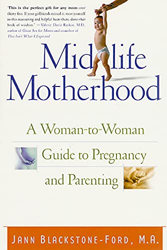 Stock image for Midlife Motherhood: A Woman-to-Woman Guide to Pregnancy and Parenting for sale by SecondSale