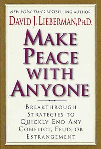 9780312281540: Make Peace with Anyone: Breakthrough Strategies to Quickly End Any Conflict, Feud or Estrangement