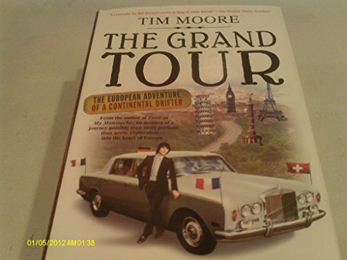 The Grand Tour: The European Adventure of a Continental Drifter (9780312281564) by Moore, Tim