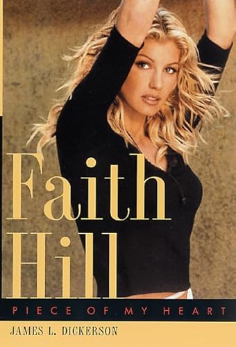 Stock image for Faith Hill : Piece of My Heart for sale by Better World Books