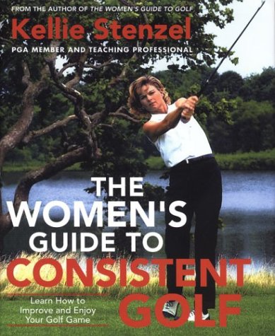 Beispielbild fr Women's Guide to Consistent Golf : Learn How to Improve and Enjoy Your Golf Game zum Verkauf von Better World Books