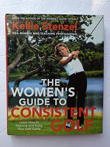 Women's Guide to Consistent Golf