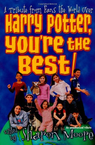 Imagen de archivo de Harry Potter, You're the Best!: A Tribute from Fans the World Over a la venta por More Than Words