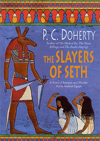 Stock image for The Slayers of Seth : A Story of Intrigue and Murder Set in Ancient Egypt for sale by Better World Books