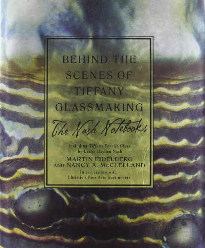 Stock image for Behind the Scenes of Tiffany Glassmaking: The Nash Notebooks for sale by Idaho Youth Ranch Books
