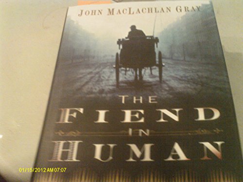 Beispielbild fr The Fiend in Human: A Victorian Thriller (Edward Whitty, 1) zum Verkauf von Half Price Books Inc.