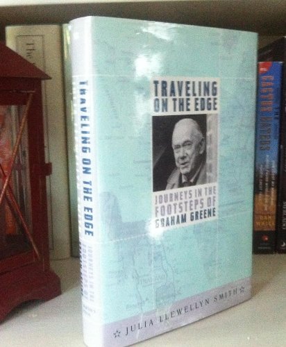 9780312282929: Traveling on the Edge: Journeys in the Footsteps of Graham Greene