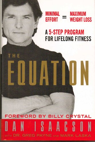 Stock image for The Equation : Minimal Effort= Maximum Weight-Loss. A 5 Step Program for sale by Better World Books: West