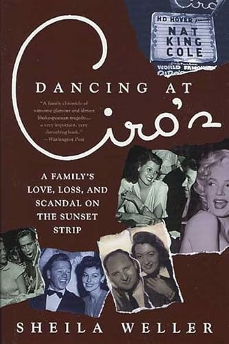 Imagen de archivo de Dancing at Ciro's: A Family's Love, Loss, and Scandal on the Sunset Strip a la venta por SecondSale
