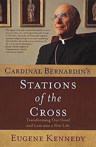 Beispielbild fr Cardinal Bernardin's Stations of the Cross : Transforming Our Grief and Loss into a New Life zum Verkauf von Better World Books