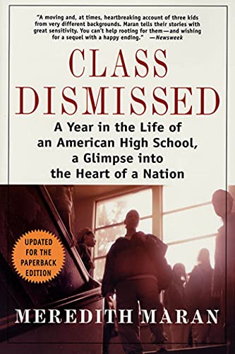 Imagen de archivo de Class Dismissed: A Year in the Life of an American High School, A Glimpse into the Heart of a Nation a la venta por Your Online Bookstore
