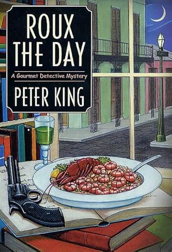 Roux the Day: A Gourmet Detective Mystery (9780312283650) by King, Peter