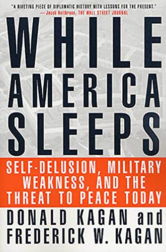 Stock image for While America Sleeps: Self-Delusion, Military Weakness, and the Threat to Peace Today for sale by Wonder Book