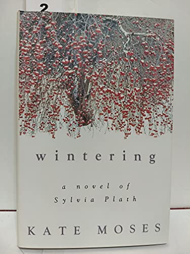 Beispielbild fr Wintering: A Novel of Sylvia Plath zum Verkauf von WorldofBooks