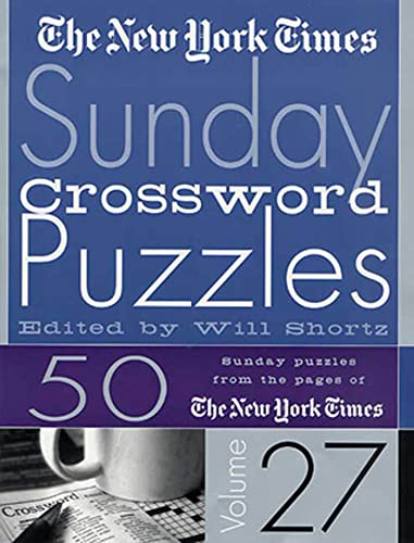 Stock image for The New York Times Sunday Crossword Puzzles Volume 27: 50 Sunday Puzzles from the Pages of The New York Times for sale by HPB-Emerald