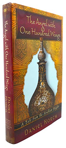 9780312284183: The Angel with One Hundred Wings: A Tale from the Arabian Nights