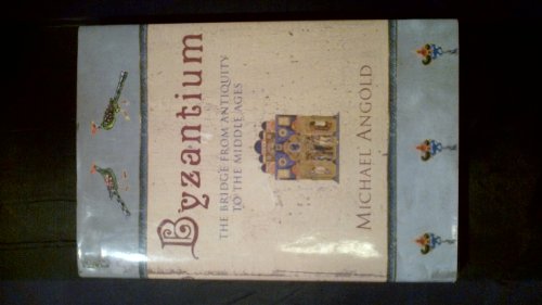 Stock image for Byzantium, The Bridge from Antiquity to the Middle Ages for sale by Ann Wendell, Bookseller