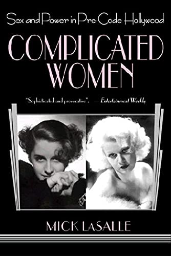 Complicated Women: Sex & Power In Pre-Code Hollywood - Lasalle, Mick