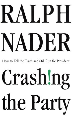 9780312284336: Crashing the Party: Taking on the Corporate Government in an Age of Surrender