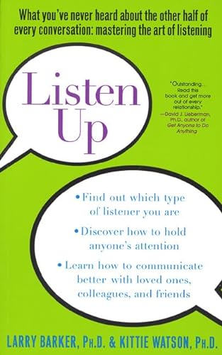 Listen Up: What You've Never Heard About the Other Half of Every Conversation: Mastering the Art of Listening (9780312284374) by Barker, Larry L.; Watson Ph.D., Kittie W.