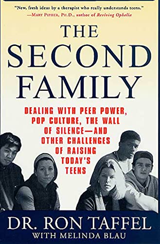 9780312284930: The Second Family: Dealing with Peer Power, Pop Culture, the Wall of Silence -- and Other Challenges of Raising Today's Teens