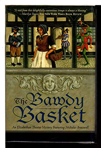 9780312285012: The Bawdy Basket: An Elizabethan Theater Mystery Featuring Nicholas Bracewell (Elizabethan Theater Mysteries)