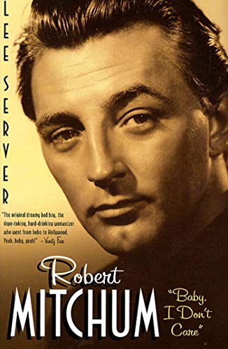 Beispielbild fr Robert Mitchum: Baby I Dont Care zum Verkauf von KuleliBooks